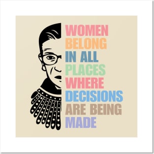 Women Belong In All Places Where Decisions Are Being Made, Ruth Bader Ginsburg, Posters and Art